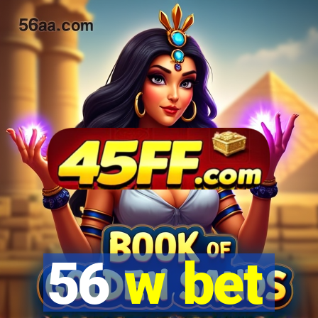 56 w bet